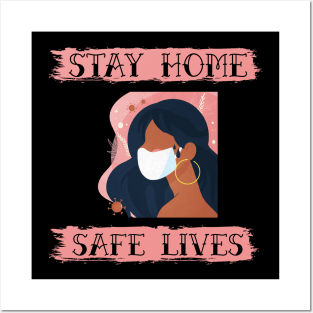 Stay Home, Safe Lives Posters and Art